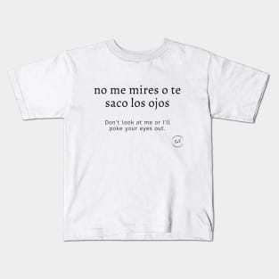 No me mires... 0.1 Kids T-Shirt